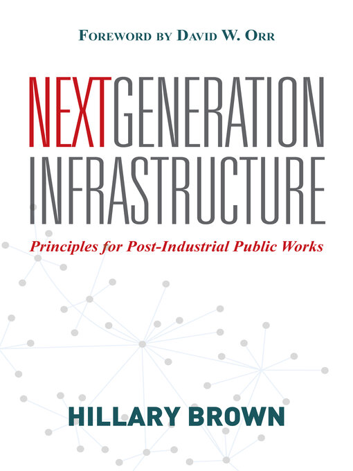 Title details for Next Generation Infrastructure by Hillary Brown - Available